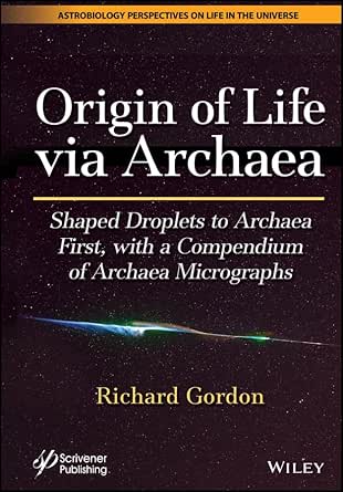 Origin of Life via Archaea: Shaped Droplets to Archaea First, with a Compendium of Archaea Micrographs (Astrobiology Perspectives on Life in the Universe) (EPUB)