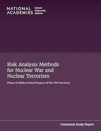 Risk Analysis Methods for Nuclear War and Nuclear Terrorism: Phase II (Abbreviated Report of the CUI Version) (Original PDF from Publisher)