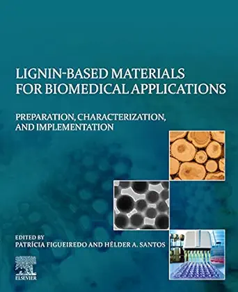 Lignin-based Materials for Biomedical Applications: Preparation, Characterization, and Implementation