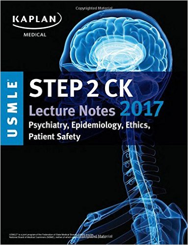 USMLE Step 2 CK Lecture Notes 2017: Psychiatry, Epidemiology, Ethics (Kindle + EPUB)