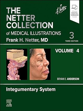 The Netter Collection of Medical Illustrations: Integumentary System, Volume 4, 3rd edition (ePub+Converted PDF)