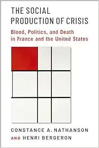 The Social Production of Crisis: Blood, Politics, and Death in France and the United States (Original PDF from Publisher)