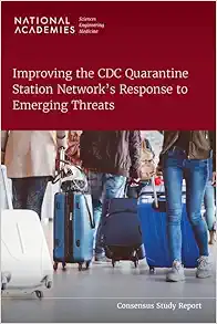 Improving the CDC Quarantine Station Network's Response to Emerging Threats (Consensus Study Report) (EPUB)