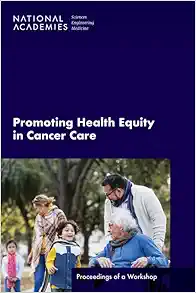 Promoting Health Equity in Cancer Care: Proceedings of a Workshop (EPUB)