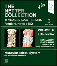 The Netter Collection of Medical Illustrations: Musculoskeletal System, Volume 6, Part II – Spine and Lower Limb, 3rd Edition (True PDF from Publisher)