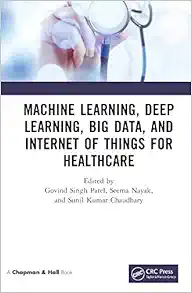 Machine Learning, Deep Learning, Big Data, and Internet of Things for Healthcare (Original PDF from Publisher)