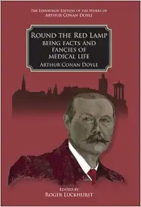 Round the Red Lamp: Being Facts and Fancies of Medical Life (The Edinburgh Edition of the Works of Arthur Conan Doyle) (EPUB)