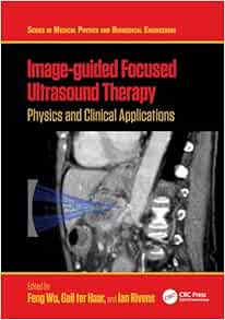 Image-guided Focused Ultrasound Therapy: Physics and Clinical Applications (Series in Medical Physics and Biomedical Engineering) (Original PDF from Publisher)