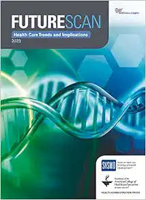 Futurescan 2023: Healthcare Trends and Implications (Futurescan Healthcare Trends and Implications) (Original PDF from Publisher)