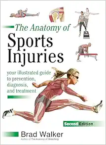 The Anatomy of Sports Injuries, 2nd Edition: Your Illustrated Guide to Prevention, Diagnosis, and Treatment (EPUB)