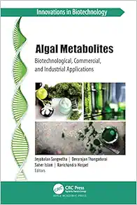 Algal Metabolites: Biotechnological, Commercial, and Industrial Applications (Innovations in Biotechnology) (Original PDF from Publisher)