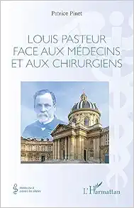 Louis Pasteur face aux médecins et aux chirurgiens (French Edition) (Original PDF from Publisher)