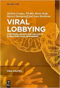 Viral Lobbying: Strategies, Access and Influence During the COVID-19 Pandemic (Viral Politics, 3) (Original PDF from Publisher)