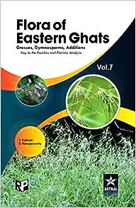 Flora of Eastern Ghats Vol 7: Grass Gymnosperms Additions Keys to the Families and Floristics Analysis (Original PDF from Publisher)