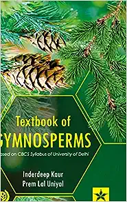 Textbook of Gymnosperms: Based on CBCS Syllabus of University of Delhi (Original PDF from Publisher)