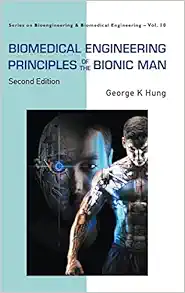 Biomedical Engineering Principles of the Bionic Man