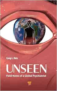 Unseen: Field Notes of a Global Psychiatrist (EPUB)