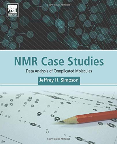 NMR Case Studies: Data Analysis of Complicated Molecules (Original PDF from Publisher)