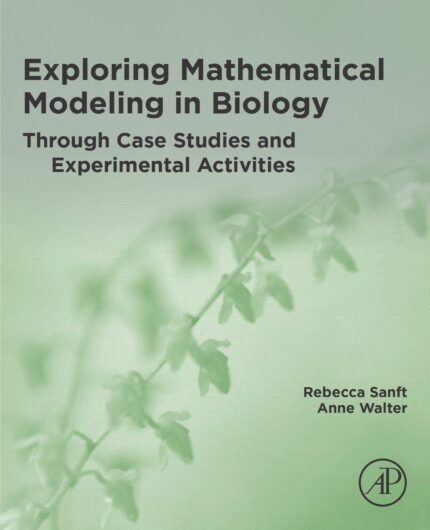 Exploring Mathematical Modeling in Biology Through Case Studies and Experimental Activities (EPUB)