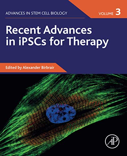 Recent Advances in iPSCs for Therapy, Volume 3 (Advances in Stem Cell Biology, Volume 3) (Original PDF from Publisher)