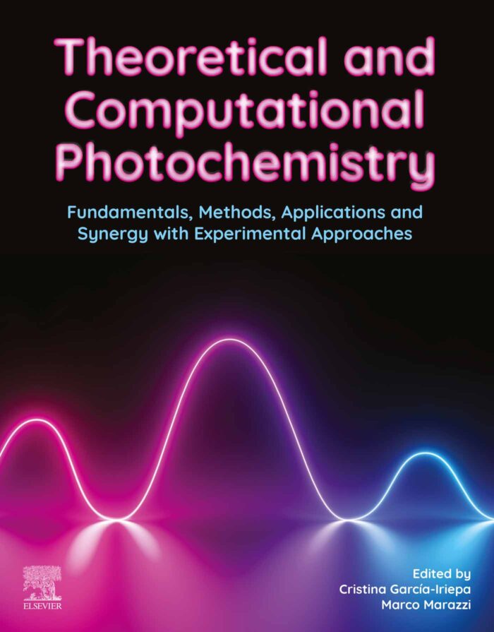 Theoretical and Computational Photochemistry: Fundamentals, Methods, Applications and Synergy with Experimental Approaches (EPUB)