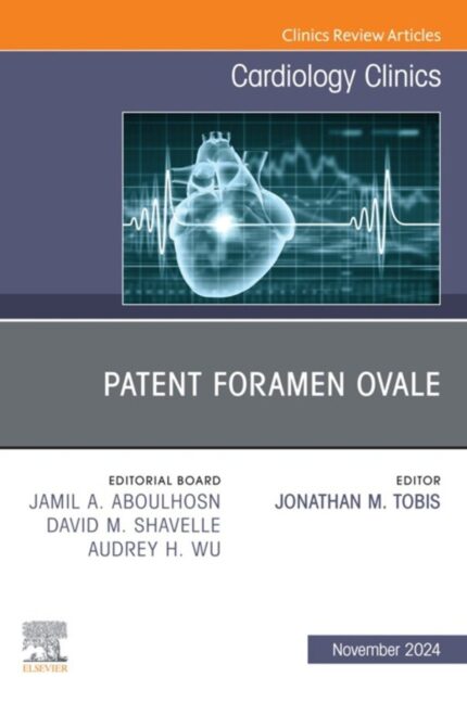 Patent Foramen Ovale, An Issue of Cardiology Clinics (True PDF from Publisher)