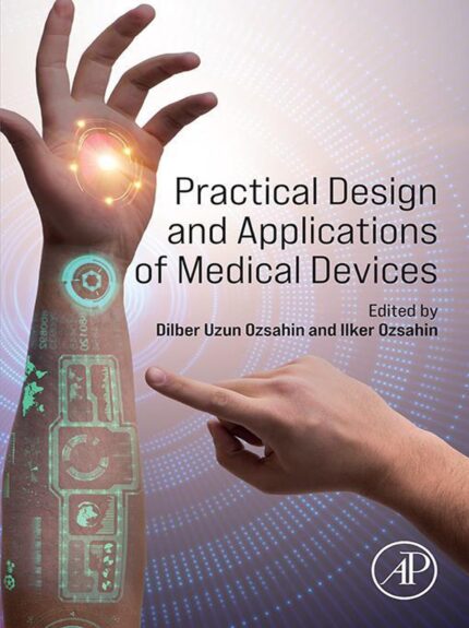 Practical Design and Applications of Medical Devices