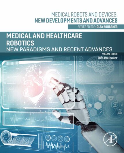 Medical and Healthcare Robotics: New Paradigms and Recent Advances