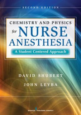 Chemistry and Physics for Nurse Anesthesia: A Student Centered Approach, 2nd Edition