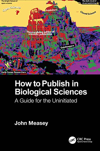 How to Publish in Biological Sciences: A Guide for the Uninitiated (EPUB)