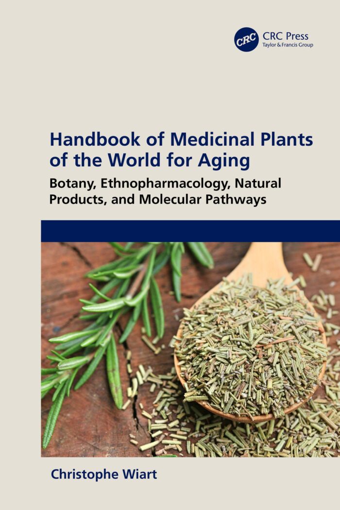 Handbook of Medicinal Plants of the World for Aging: Botany, Ethnopharmacology, Natural Products, and Molecular Pathways (Original PDF from Publisher)