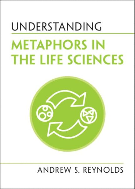 Understanding Metaphors in the Life Sciences (Understanding Life) (EPUB)