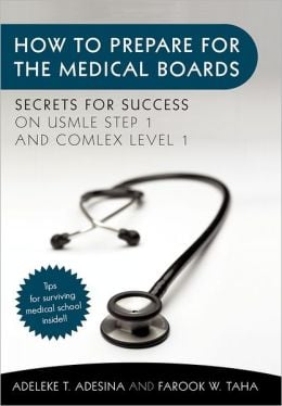 How To Prepare For The Medical Boards: Secrets for Success on USMLE Step 1 and COMLEX Level 1 (EPUB)