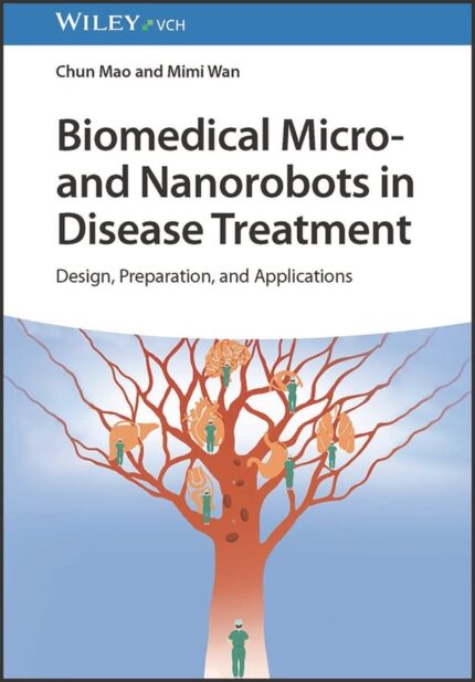 Biomedical Micro- and Nanorobots in Disease Treatment: Design, Preparation, and Applications (Original PDF from Publisher)